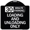 Signmission 30 Minute Parking Loading and Unloading Heavy-Gauge Aluminum Sign, 18" x 18", BW-1818-24426 A-DES-BW-1818-24426 - alternate 1